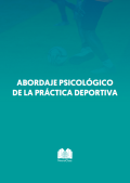 ABORDAJE PSICOLÓGICO DE LA PRÁCTICA DEPORTIVA